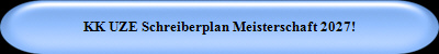 KK UZE Schreiberplan Meisterschaft 2027!